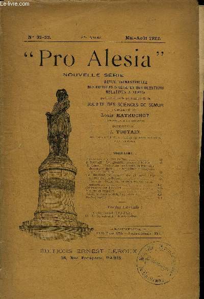 PRO ALESIA NOUVELLE SERIE N 32-33 8EME ANNEE MAI AOUT 1922 - Victor Pernet - Les grandes heures d'Alesia par J.Toutain - notes sur un buste balsamaire dcouvert dans une spulture  Aisey le Duc (Cte d'Or) par H.Corot etc.