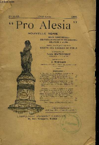 PRO ALESIA NOUVELLE SERIE N 51-52 15E-16E ANNEE 1929 - La basilique primitive de Sainte Reine sur le Mont Aussois par J.Toutain - Orbe aperu historique par S.W. Poget - la runion solennelle d'Alise Sainte Reine du 25 aout 1929 etc.