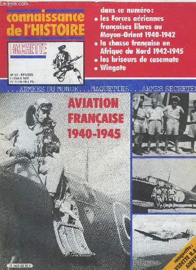 CONNAISSANCE DE L'HISTOIRE N53 FEVRIER 1983 - Maquette modlisme - les forces ariennes franaises libres au Moyen Orient 1940-1942 - la chasse franaise en Afrique du Nord 1942-1945 - les briseurs de Casemate - Wingate etc.