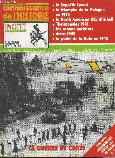 CONNAISSANCE DE L'HISTOIRE N48 SEPTEMBRE 1982 - Maquette modlisme - la guerre de Core - le sopwith camel - le triomphe de la Pologne en 1920 - North American B-25 Mitchell - thermopyles 1941 - les canons antichars - arras mai 1940 etc.