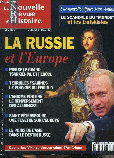 LA NOUVELLE REVUE D'HISTOIRE N 5 MARS AVRIL 2003 - La Russie et l'Europe - Maurice Allais l'conomie claire l'histoire - la nouvelle affaire Jean Moulin - une mmoire salie - le scandale du Monde - la nbuleuse trotskiste etc.