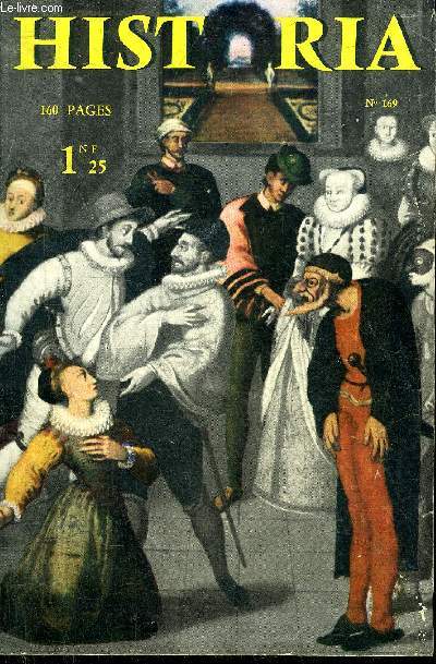 HISTORIA N 169 DECEMBRE 1960 - Echos de l'histoire est ce enfin la vrit sur Mayerling ? - les premiers parachutistes sautent - sur la terre comme au ciel les Guaranis et les Jsuites - les aventures de Marie 1er roi des Sedangs etc.