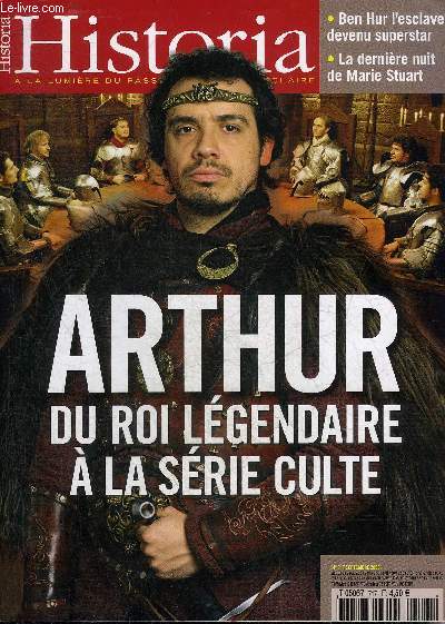 HISTORIA N 717 SEPTEMBRE 2006 - Arthur du roi lgendaire  la srie culte - etudiants sans frontires - a Rome tous les esclaves ne sont pas des Ben Hur - qui a peur du grand mchant loup ? - l'huile d'olive l'or de la Mditerrane etc.