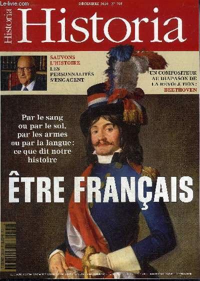 HISTORIA N 768 DECEMBRE 2010 - Dbat sauvons l'histoire les personnalits s'engagent - dossier tre franais - Narbonne sous la bannire du Croissant - Beethoven compositeur engag - la marquise aux pieds nus se souvient etc.