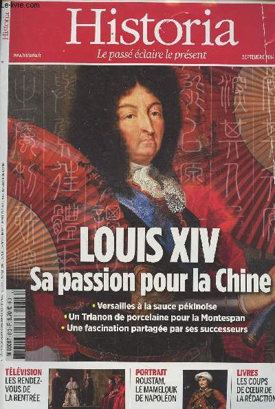 HISTORIA N 813 Sept. 2014 - Louis XIV sa passion pour la Chine : Versailles  la sauce pkinoise - Un Trianon de porcelaine pour la Montespan - Une fascination partage par ses successeurs - Ecosse-Grande-Bretagne, le divorce - Le Prugin, matre d'oeuvr