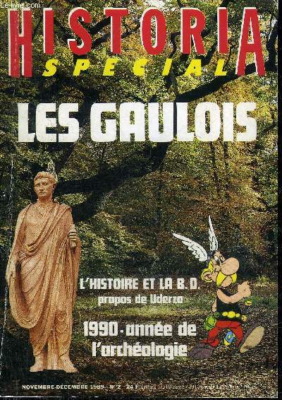 HISTORIA SPECIAL N 2 NOVEMBRE DECEMBRE 1989 - LES GAULOIS - Nos anctres les Gaulois histoire d'un mythe - Jules Csar dcouvre la Gaule - la parcelle 411 livre son secret - Onomastix les noms d'origine gauloise - les matres du mtal etc.