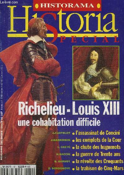 HISTORIA SPECIAL N 32 NOVEMBRE DECEMBRE 1994 - RICHELIEU LOUIS XIII UNE COHABITATION DIFFICLE - Louis XIII commence son rgne par un assassinat - Louis XIII et Richelieu une entente difficile - Mazarin Richelieu le coup de foudre etc.