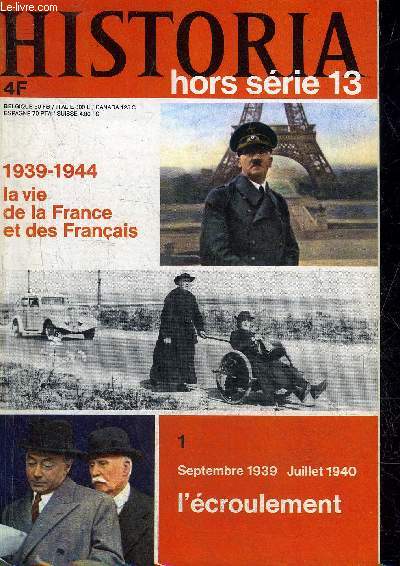 HISTORIA HORS SERIE N 13 JUIN 1969 - La drle de guerre - en attendant sur la ligne Maginot - la France perfore - Dunkerque opration Dynamo - la blessure est mortelle - Paris ville ouverte - le gigantesque exode - la 5e colonne un mythe ? etc.