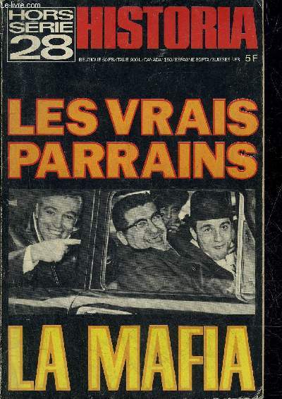 HISTORIA HORS SERIE N 28 Les Franciscains de Mazzarino - coup de feu sur le Capo - la Mafia c'est la Sicile - le premier empereur mafioso - Mussolini contre la Mafia - main basse sur Chicago - le gouvernement du crime etc.