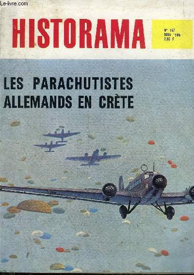 HISTORAMA N 167 AOUT 1965 - Les paras allemands en Crte en 1941 - Auguste Piccard conqurant de la verticale - le Nautilus ou 40 000 lieues sous les mers - de Gaulle  Notre Dame le 25 aout 1944 - les Brutions etc.