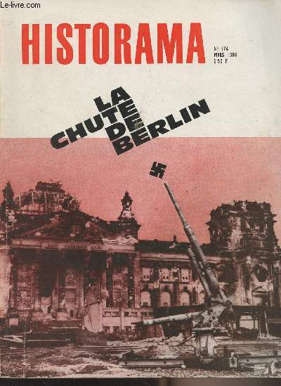 HISTORAMA N 174 - Mars 1966 - La chute de Berlin en 1945 - La fin du paquebot 