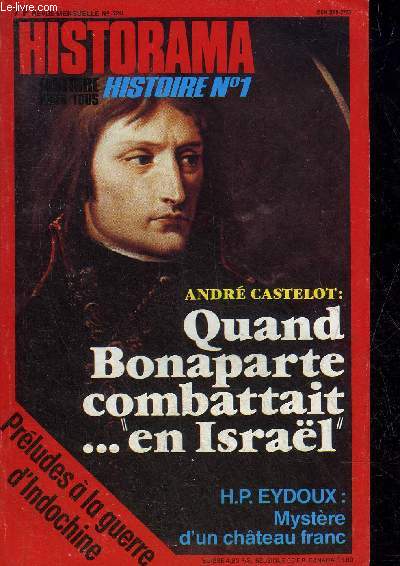 HISTORAMA N 320 JUILLET 1978 - Quand Bonaparte combattait en Israel - prludes  la guerre d'Indochine (2) - naissance de la fille d'un roi - il y a dix ans mai 68 - le mystre du chteau franc du Sahyoun - les spectacles et l'histoire etc.