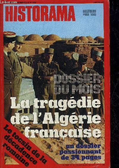 HISTORAMA N 328 MARS 1979 - Les prodromes de l'insurrection 1942 - 1954 - la guerre d'Algrie 1954-1962 - l'Algrie devait devenir algrienne - l'Algrie pouvait rester franaise - le rattachement de la Flandre et de l'Artois  la France etc.