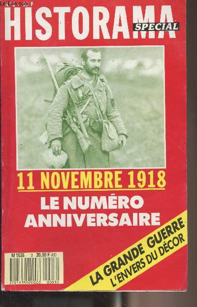 HISTORAMA SPECIAL N 3 - 11 novembre 1918, le numro anniversaire - La grande guerre l'envers sur dcor - Inventer pour tuer - L'enfer des poilus - Norton cru le scandaleux - Mort  la chane - Passchendaele, l'autre Verdun -Doutes et espoirs - We need