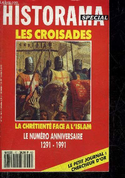 HISTORAMA SPECIAL N 18 LES CROISADES - 1099 le Saint Spulcre reconquis - Saladin le preux - Richard Philippe et Frdric partent en croisade - Renaud un destin exceptionnel - le sac de Constantinople - une victoire sans combat etc.