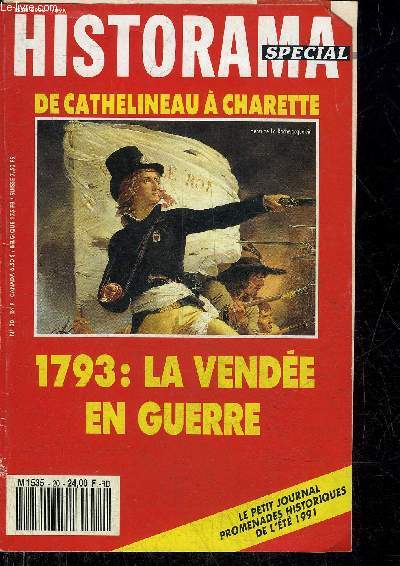HISTORAMA SPECIAL N 20 1793 LA VENDEE EN GUERRE - Inexplicable Vende - le Montaillou venden la Chapelle Basse Mer - le vrai visage de Cathelineau - Nantes la babylone des vendes - Bonchamps pardonne - la vire de galerne etc.