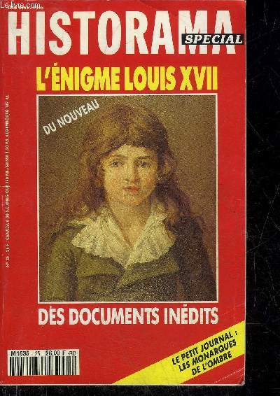 HISTORAMA SPECIAL N 25 L'ENIGME LOUIS XVII - Le roi cach - qui tait le dauphin ? - qui peut encore soutenir la version officielle ? - un cadavre encombrant - le mystre du cimetire - les 13 hypothses de substitution ou de disparition etc.