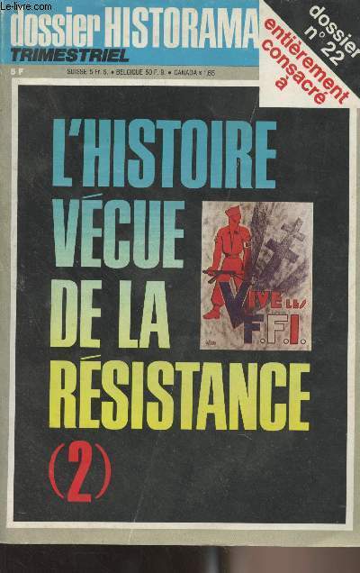 HISTORAMA HORS SERIE N 22 - L'histoire vcue de la Rsistance (2) : Emmanuel d'Astier : On t'attend  Londres ? - Pierre Descamps : Vie et mort d'un rseau dans la France occupe - Henri Michel et Marie Granet : Le procs du mouvement Combat - Christian