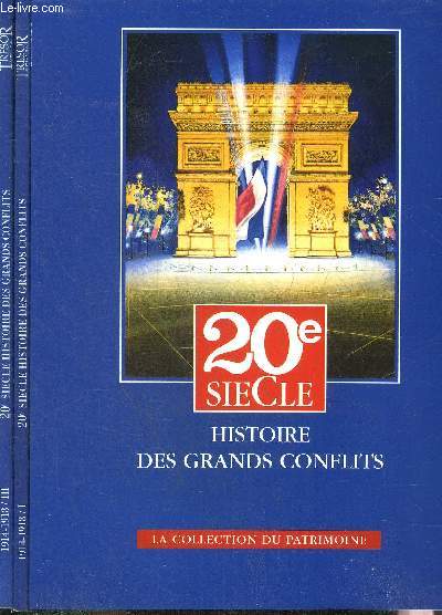20E SIECLE HISTOIRE DES GRANDS CONFLITS - 1914-1918 - EN 3 VOLUMES - VOLUMES 1 + 2 + 3.