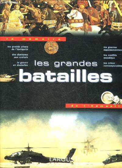 LES GRANDES BATAILLES - LA MEMOIRE DE L'HUMANITE .