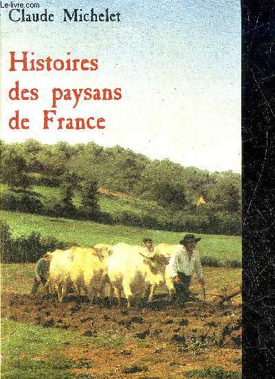 HISTOIRES DES PAYSANS DE FRANCE.