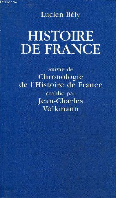 HISTOIRE DE FRANCE SUIVIE DE CHRONOLOGIE DE L'HISTOIRE DE FRANCE ETABLIE PAR JEAN CHARLES VOLKMANN.