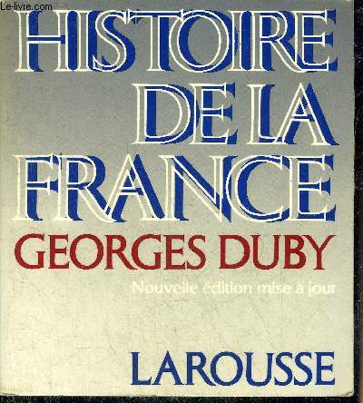 HISTOIRE DE LA FRANCE - NOUVELLE EDITION MISE A JOUR.