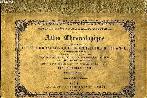 ATLAS CHRONOLOGIQUE FORMANT NOMENCLATURE DE LA CARTE CHRONOLOGIQUE DE L'HISTOIRE DE FRANCE ARRANGEE PAR SIECLES D'APRES LES OUVRAGES PRESCRITS PAR LE CONSEIL ROYAL DE L'UNIVERSITE DE FRANCE - SECONDE EDITION.