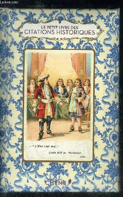 LE PETIT LIVRE DES CITATIONS HISTORIQUES.