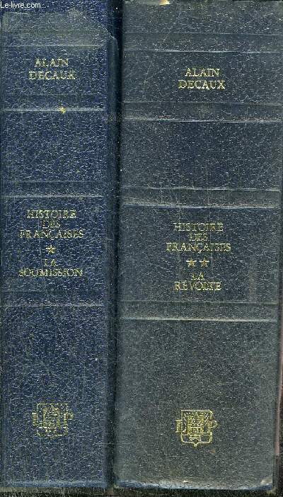 HISTOIRE DES FRANCAISES - EN DEUX TOMES - TOMES 1 + 2 - TOME 1 : LA SOUMISSION - TOME 2 : LA REVOLTE.
