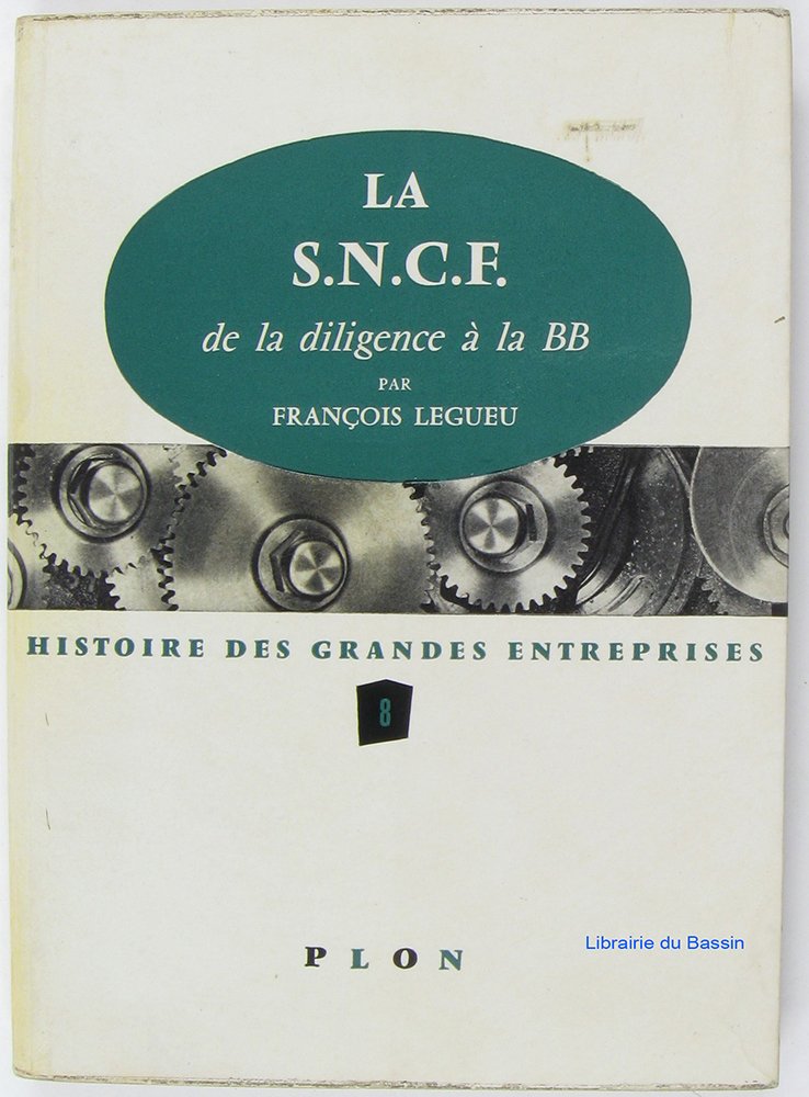 La S.N.C.F. De la diligence  la BB.