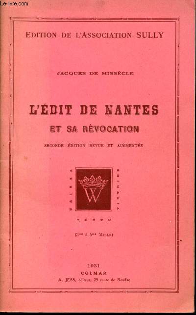 L'Edit de Nantes et sa rvocation. Seconde dition revue et augmente.