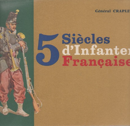 5 Sicles d'Infanterie Franaise.