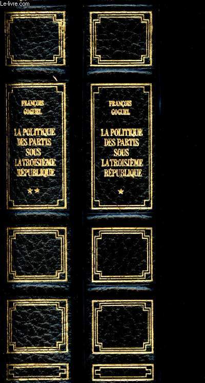 La Politique des Partis sous la troisime Rpublique. Prface de Ren Rmond.