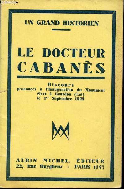 Le Docteur Cabans. Discours prononcs  l'Inauguration du Monument lev  Gourdon (Lot) le 1er Septembre 1929.
