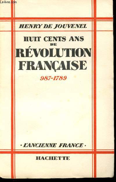 Huit cents ans de Rvolution Franaise 987-1789.