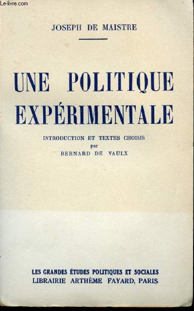 Une politique exprimentale. Introduction et textes choisis par Bernard De Vaulx.