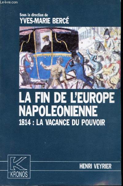 La fin de l'Europe napolonienne. 1914 : la vacance du pouvoir.