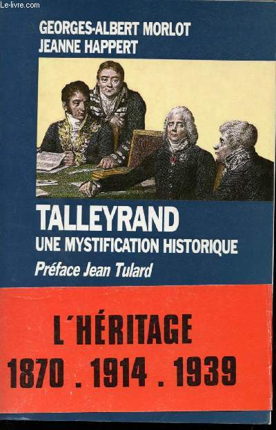 Talleyrand, une mystification historique. Prface de Jean Tulard.