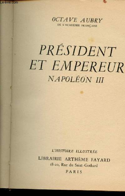 Prsident et Empereur. Napolon III.