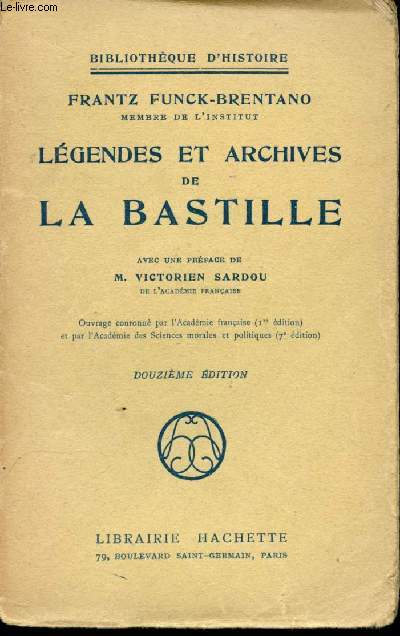 Lgendes et archives de la Bastille. Avec une prface de M. Victorien Sardou.