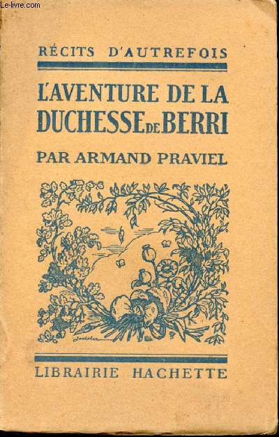 L'aventure de la Duchesse de Berri.