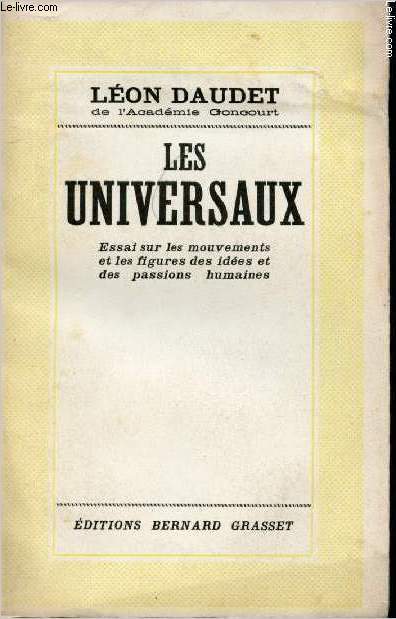 Les Universaux. Essai sur les mouvements et les figures des ides et des passions humaines.