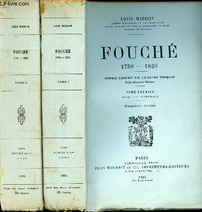 Fouch 1759-1820. Tome I avec un portrait et Tome II.