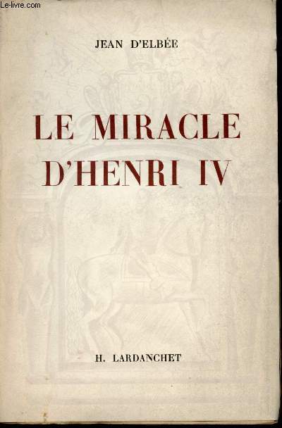 Le miracle d'Henri IV.
