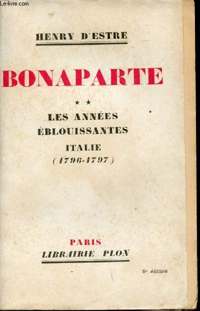 Bonaparte. ** Les annes blouissantes. Italie (1796-1797).