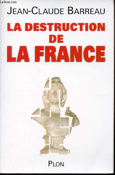 La destruction de la France.
