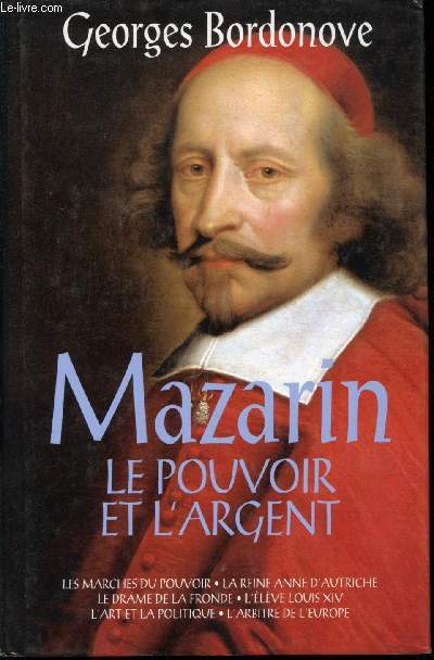 Mazarin. Le pouvoir et l'argent.