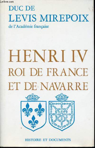 Henri IV, Roi de France et de Navarre.