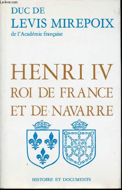 Henri IV, Roi de France et de Navarre.
